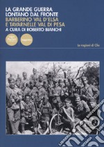 La Grande Guerra lontano dal fronte. Barberino Val d'Elsa e Tavarnelle Val di Pesa