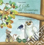 Il grillo del rosmarino e altre favole del Bosco libro