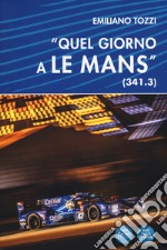 «Quel giorno a Le Mans» (341.3) libro