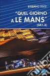 «Quel giorno a Le Mans» (341.3) libro di Tozzi Emiliano
