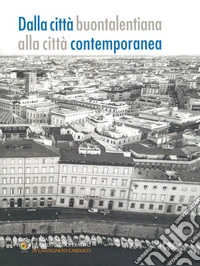 Dalla città buontalentiana alla città contemporanea libro