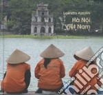 Ha Noi Viet Nam. Ediz. italiana e vietnamita libro