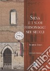 Siena e i suoi personaggi nei secoli. Ediz. illustrata. Vol. 2 libro