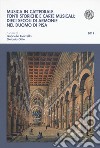 Musica in cattedrale. Fonti storiche e carte musicali: dieci secoli di armonie nel Duomo di Pisa libro