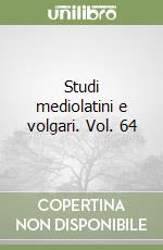 Studi mediolatini e volgari. Vol. 64
