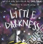 Little Darkness. Ediz. a colori