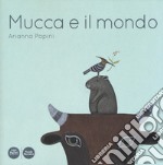 Mucca e il mondo. Ediz. a colori libro