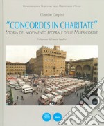 «Concordes in charitate». Storia del movimento federale delle Misericordie libro