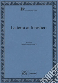 La terra ai forestieri