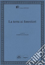 La terra ai forestieri libro