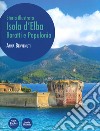 Isola d'Elba, Baratti e Populonia. Storia illustrata. Ediz. illustrata libro di Benvenuti Anna