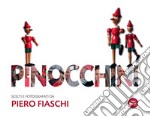 Pinocchini. Scelti e fotografati da Piero Fiaschi. Ediz. illustrata libro