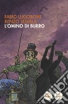 L'omino di burro libro di Lugoboni Fabio Segàla Renzo