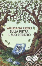 Sulla pietra il suo ritratto libro