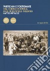 Partigiani d'oltremare. Dal Corno d'Africa alla Resistenza italiana libro di Petracci Matteo