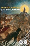 I gatti ci guardano libro di D'Angeli Concetta