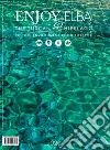 Enjoy Elba & The Tuscan Arcipelago. Culture environment food lifestyle (2020). Vol. 1 libro