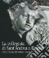 La collegiata di Sant'Andrea a Empoli. Arte e storia attraverso i secoli libro