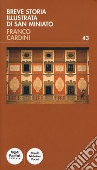 Breve storia illustrata di San Miniato libro