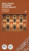 Breve storia illustrata di San Miniato libro