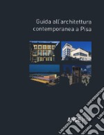 Guida all'architettura contemporanea a Pisa libro