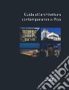 Guida all'architettura contemporanea a Pisa libro di Bracaloni Federico Dringoli Massimo