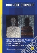 Ricerche storiche (2020). Vol. 3: I ceti medi nell'Italia del Novecento. Politica, rappresentanza, impresa e welfare in una prospettiva internazionale