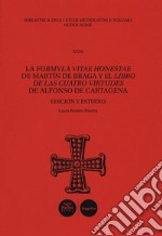 La Formula vitae honestae de Martín de Braga y el Libro de las cuatro virtudes de Alfonso de Cartagena. Ediz. critica libro