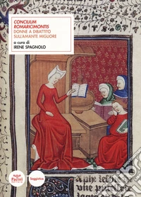 Concilium Romaricimontis. Donne a dibattito sull'amante migliore libro