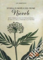 Storia europea del fiume Nievole. Note etimologiche e di toponomastica di Pescia e della provincia di Pistoia libro