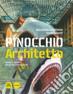 Urbanalogy. Pinocchio architetto. Ediz. illustrata libro