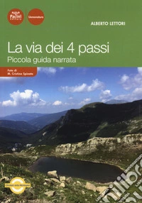 La via dei 4 passi. Piccola guida narrata