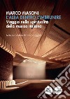 L'alba dentro l'imbrunire. Viaggio nella spiritualità della musica italiana libro di Masoni Marco