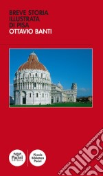 Breve storia illustrata di Pisa libro