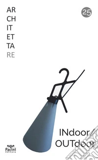 Architettare. Vol. 25: INdoor/OUTdoor libro