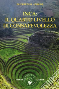 Inca: il quarto livello di consapevolezza