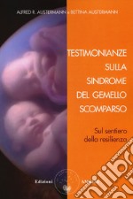 Testimonianze sulla sindrome del gemello scomparso. Sul sentiero della resilienza