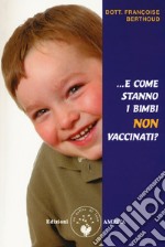 E come stanno i bimbi non vaccinati?