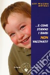 E come stanno i bimbi non vaccinati? libro