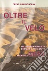 Oltre il velo. Dall'ipnosi regressiva emergono vite vissute accanto a Gesù libro