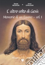 Memorie di un esseno. Vol. 1: L' altro volto di Gesù