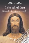 Memorie di un esseno. Vol. 1: L' altro volto di Gesù libro di Givaudan Anne Meurois Daniel