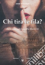 Chi tira le fila? Dalla sottomissione alla libertà. Vol. 3 libro