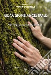 Guarigione ancestrale. Voci di speranza dai Nuovi Sciamani libro