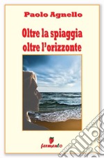 Oltre la spiaggia oltre l'orizzonte libro