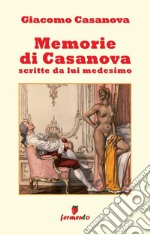 Memorie di Casanova scritte da lui medesimo. Nuova ediz. libro