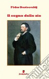 Il sogno dello zio libro di Dostoevskij Fëdor