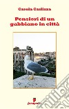 Pensieri di un gabbiano in città. Nuova ediz. libro