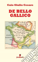 De bello gallico. Ediz. italiana libro