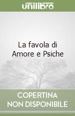 La favola di Amore e Psiche libro